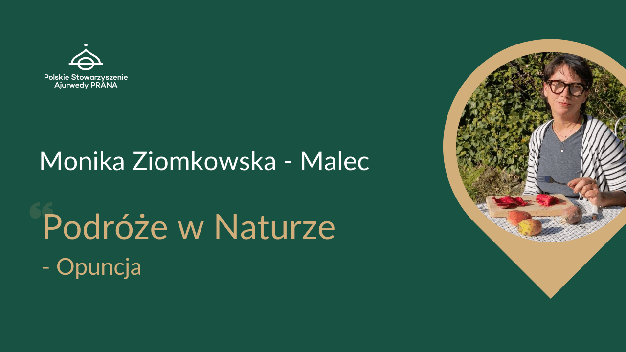 Podróże w Naturze „Opuncja” – Monika Ziomkowska – Malec