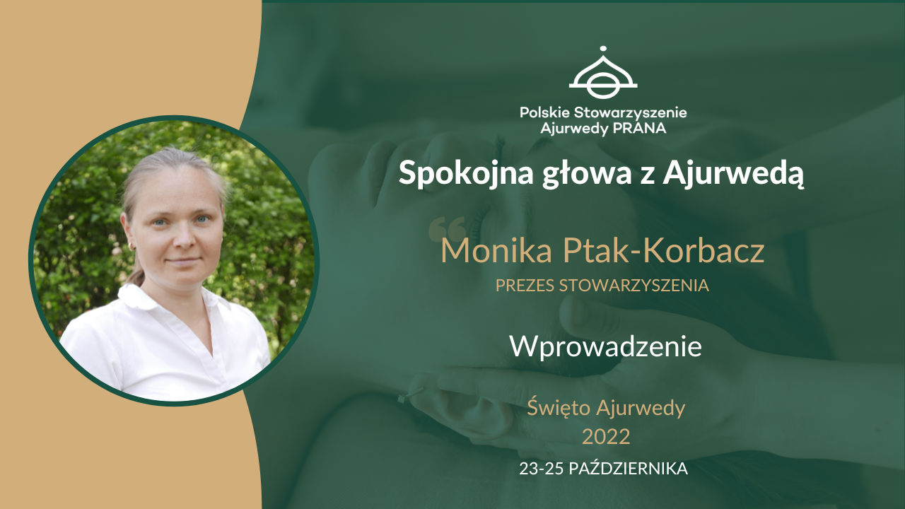 Monika Ptak-Korbacz – Prezeska Stowarzyszenia Prana – „O wydarzeniu Spokojna głowa z Ajurwedą”